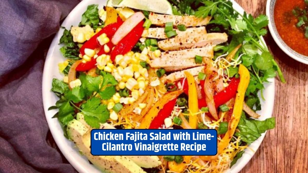 Chicken Fajita Salad, Lime-Cilantro Vinaigrette, Tex-Mex Cuisine, Culinary Fusion, Salad Sensation,