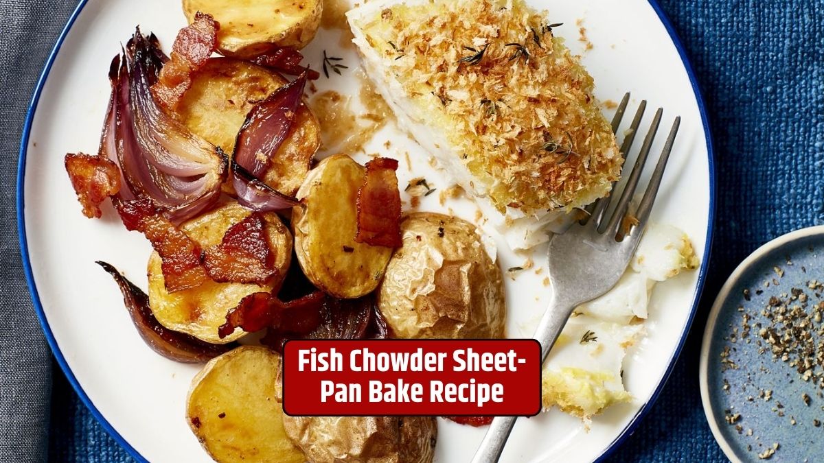 Fish Chowder Sheet-Pan Bake Recipe, Sheet-Pan Cooking, Creamy Chowder, White Fish, Roasted Vegetables, Comfort Food,