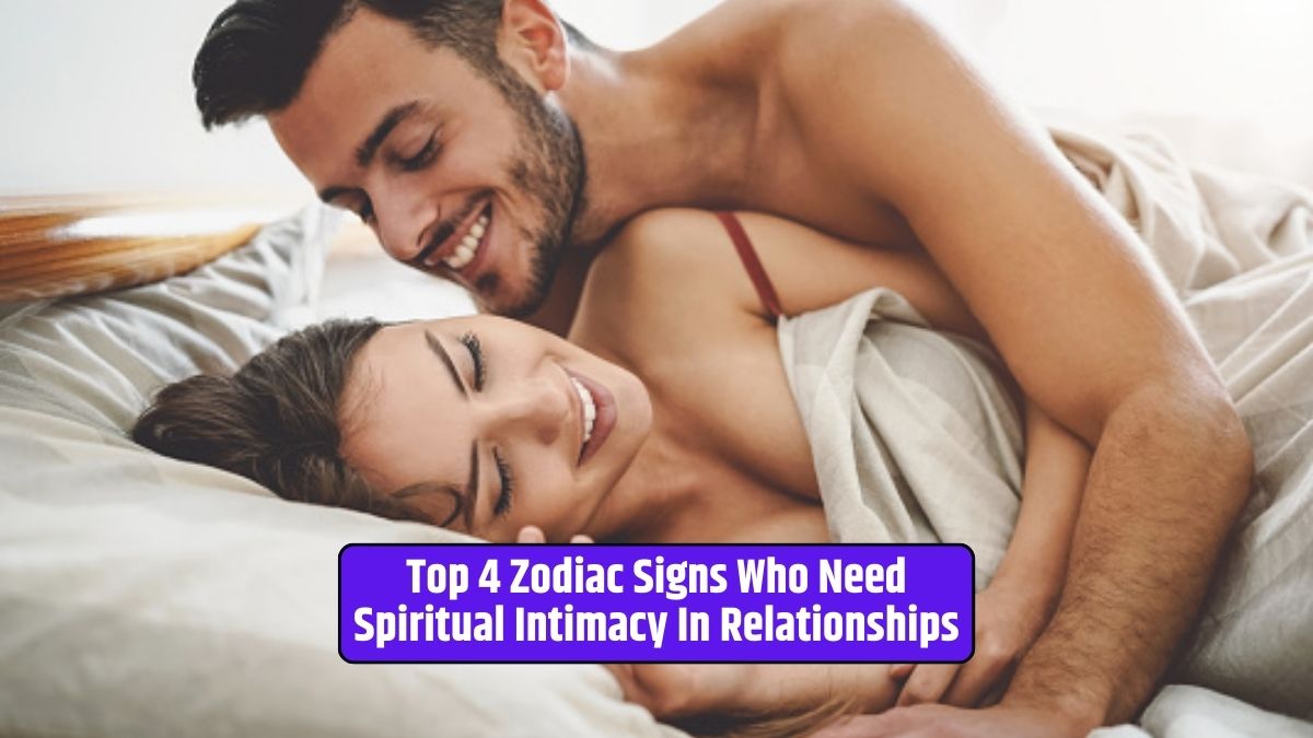 Spiritual intimacy, Zodiac signs and relationships, Deep connection, Soulful love,
