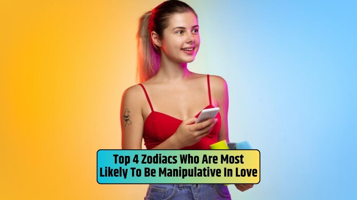 manipulative zodiac signs, astrology and relationships, love dynamics, zodiac traits in love